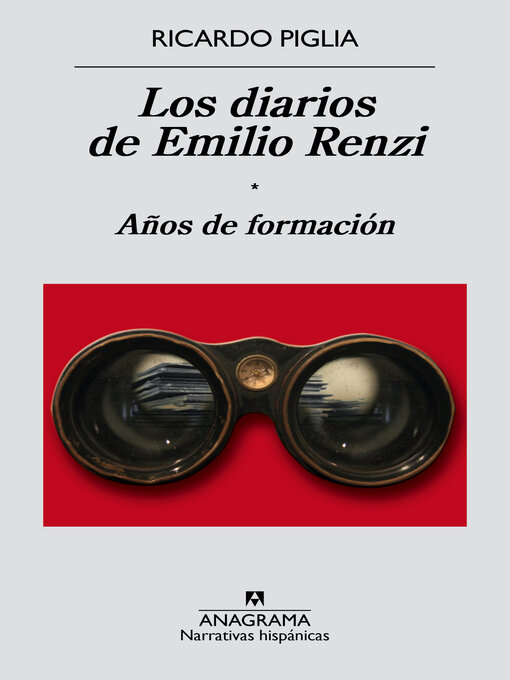 Title details for Los diarios de Emilio Renzi by Ricardo Piglia - Available